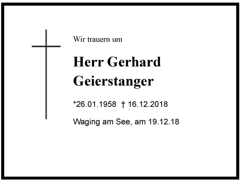  Traueranzeige für Gerhard  Geierstanger vom 19.12.2018 aus Region Chiemgau