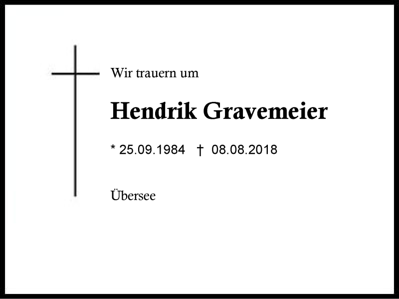  Traueranzeige für Hendrik Gravemeier vom 11.08.2018 aus Region Chiemgau