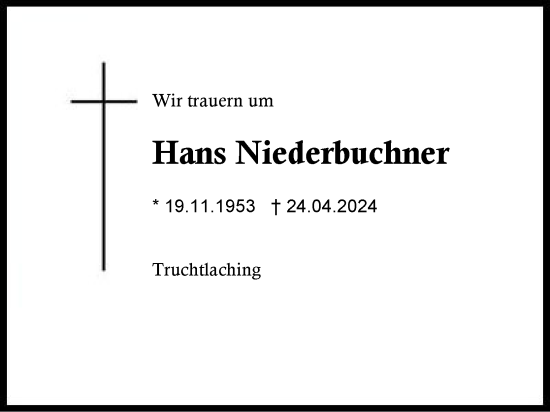 Traueranzeige von Hans Niederbuchner von Region Chiemgau