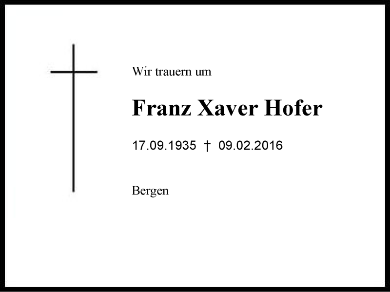  Traueranzeige für Franz Xaver Hofer vom 12.02.2016 aus Region Chiemgau