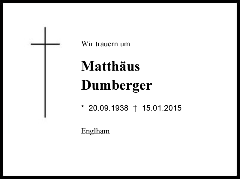  Traueranzeige für Matthäus Dumberger vom 21.01.2015 aus Region Berchtesgadener Land