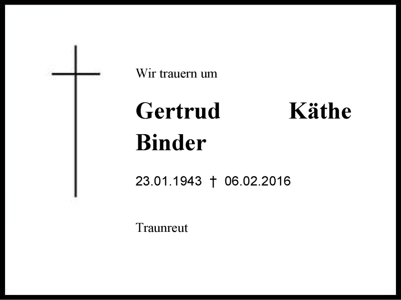  Traueranzeige für Gertrud Binder vom 08.02.2016 aus Region Chiemgau