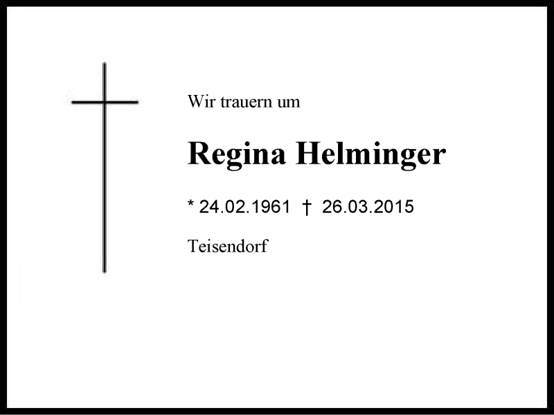  Traueranzeige für Regina Helminger vom 31.03.2015 aus Region Berchtesgadener Land