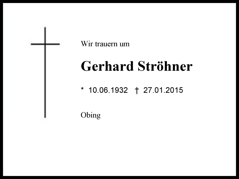  Traueranzeige für Gerhard Ströhner vom 16.02.2015 aus Region Chiemgau