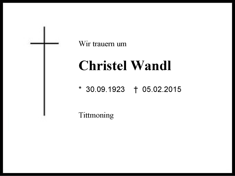  Traueranzeige für Christel Wandl vom 09.02.2015 aus Region Chiemgau
