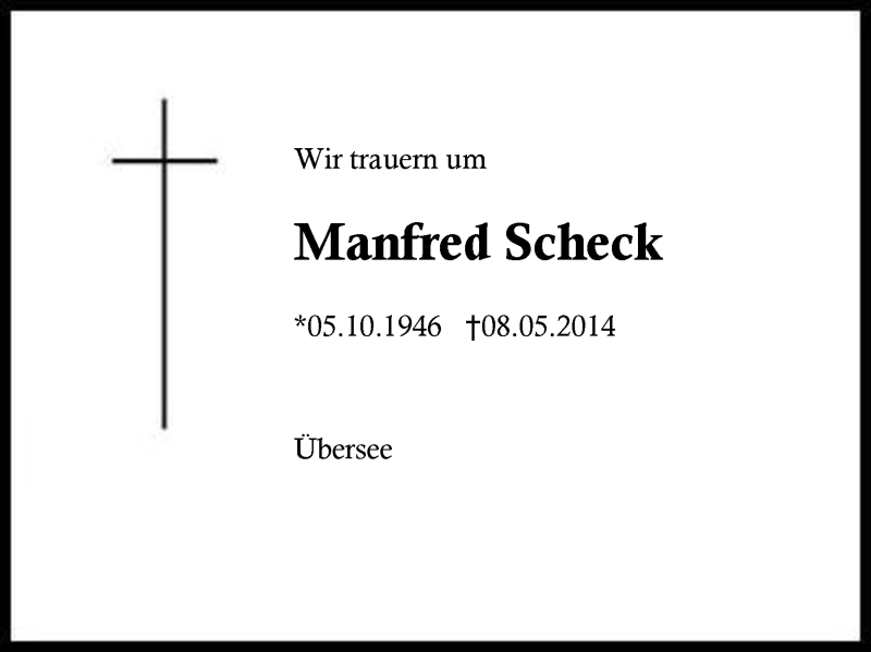  Traueranzeige für Manfred Scheck vom 12.05.2014 aus Region Chiemgau