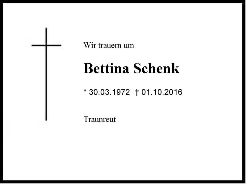  Traueranzeige für Bettina Schenk vom 04.10.2016 aus Region Chiemgau