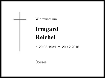 Traueranzeige von Irmgard Reichel von Region Chiemgau