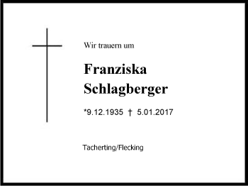 Traueranzeige von Franziska Schlagberger von Region Chiemgau