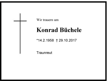 Traueranzeige von Konrad Büchele von Region Chiemgau