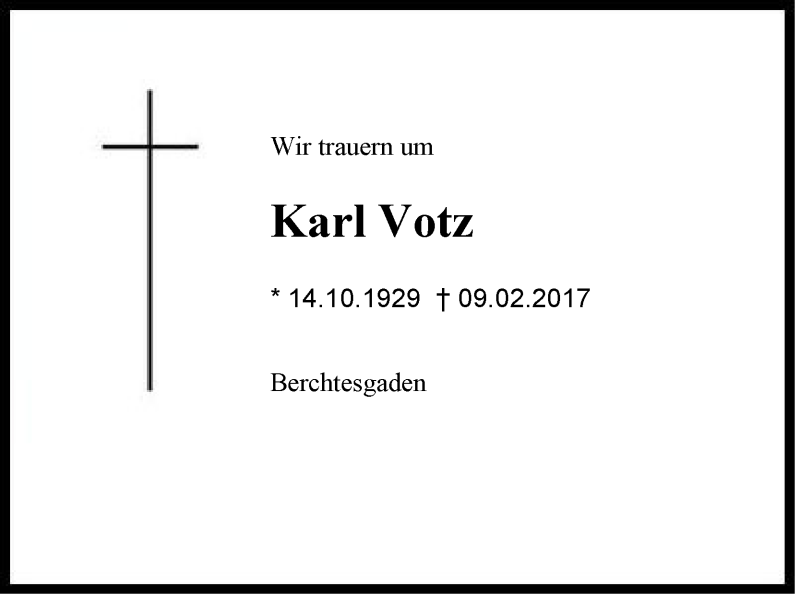  Traueranzeige für Karl Votz vom 13.02.2017 aus Region Berchtesgadener Land