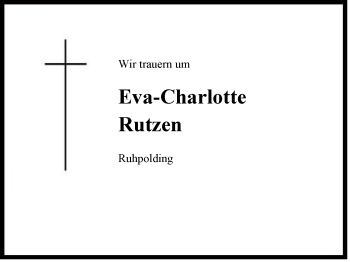 Traueranzeige von Eva-Charlotte Rutzen von Region Chiemgau