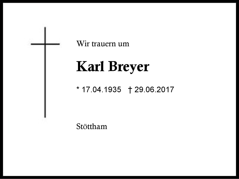  Traueranzeige für Karl Breyer vom 01.07.2017 aus Region Chiemgau