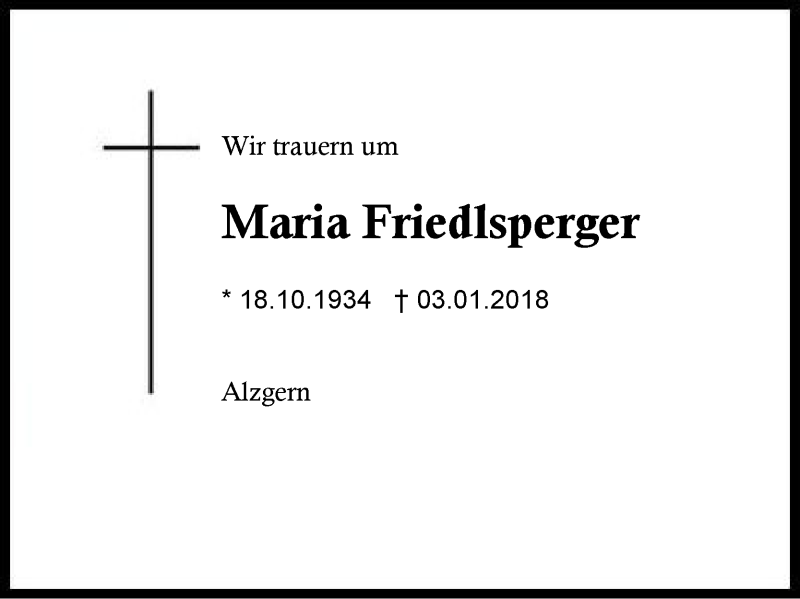  Traueranzeige für Maria Friedlsperger vom 06.01.2018 aus Region Berchtesgadener Land