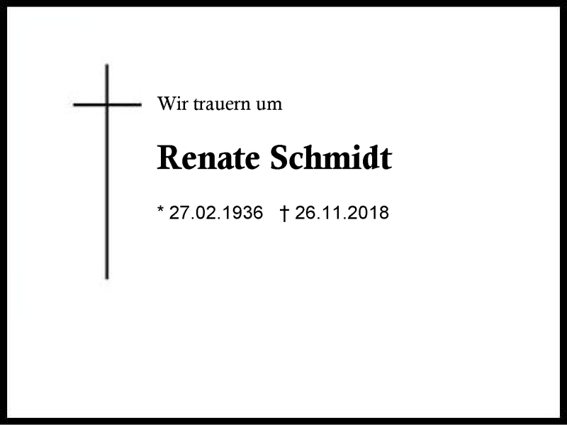 Traueranzeige für Renate Schmidt vom 01.12.2018 aus Region Berchtesgadener Land