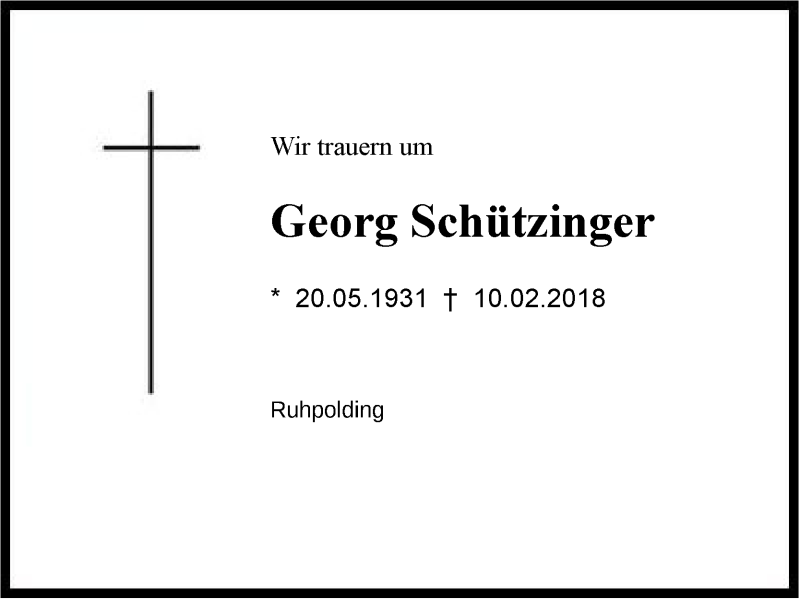  Traueranzeige für Georg Schützinger  vom 19.02.2018 aus Region Chiemgau
