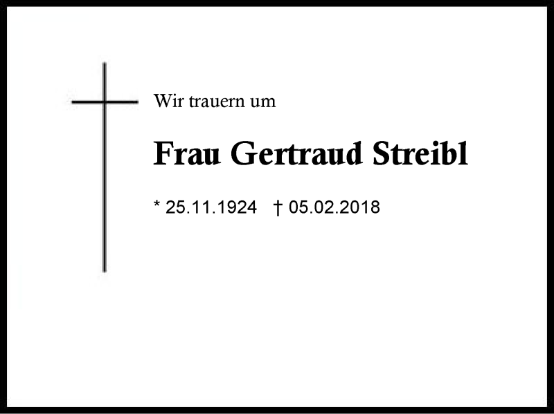  Traueranzeige für Gertraud Streibl vom 24.02.2018 aus Region Berchtesgadener Land