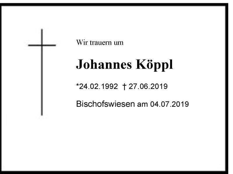  Traueranzeige für Johannes  Köppl vom 04.07.2019 aus Region Berchtesgadener Land