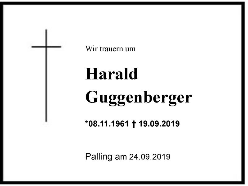  Traueranzeige für Harald Guggenberger vom 24.09.2019 aus Region Chiemgau