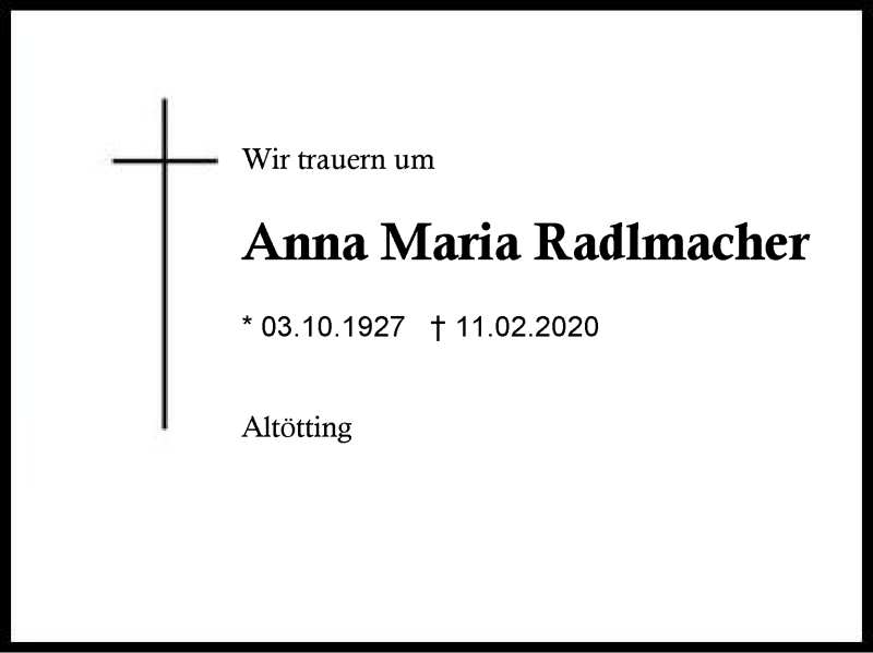  Traueranzeige für Anna Maria Radlmacher vom 15.02.2020 aus Region Berchtesgadener Land