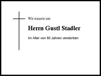 Traueranzeige von Gustl  Stadler von Region Berchtesgadener Land