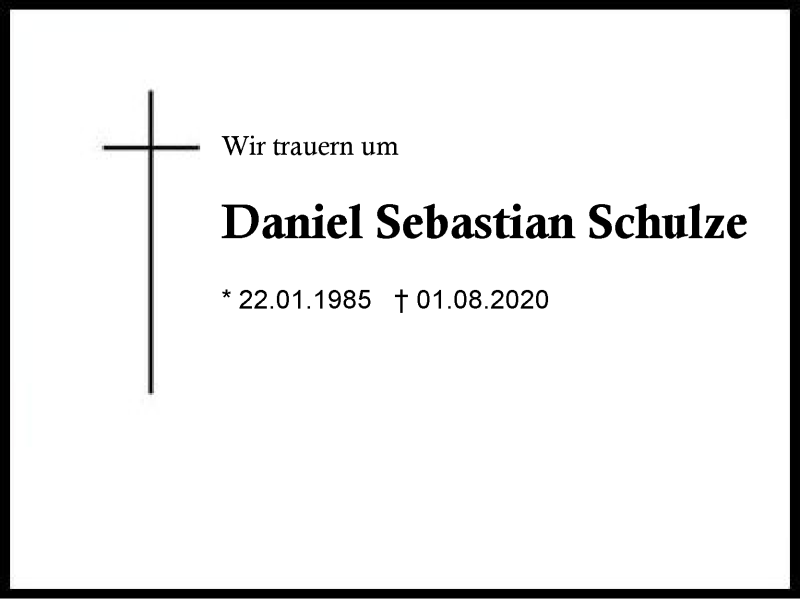  Traueranzeige für Daniel Sebastian Schulze vom 08.08.2020 aus Region Berchtesgadener Land