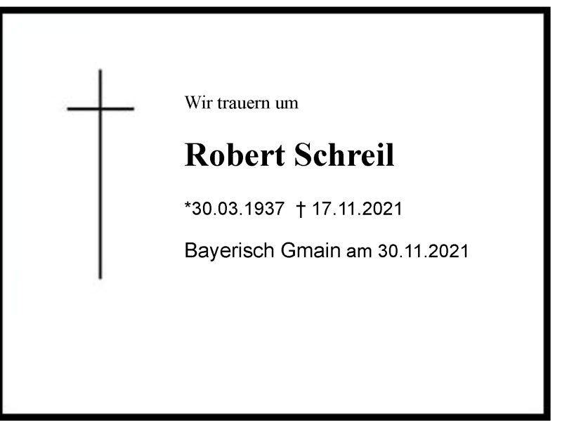  Traueranzeige für Robert Schreil vom 30.11.2021 aus Berchtesgaden