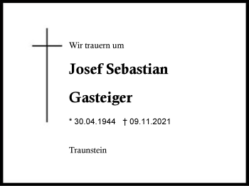 Traueranzeige von Josef Sebastian Gasteiger von Region Chiemgau