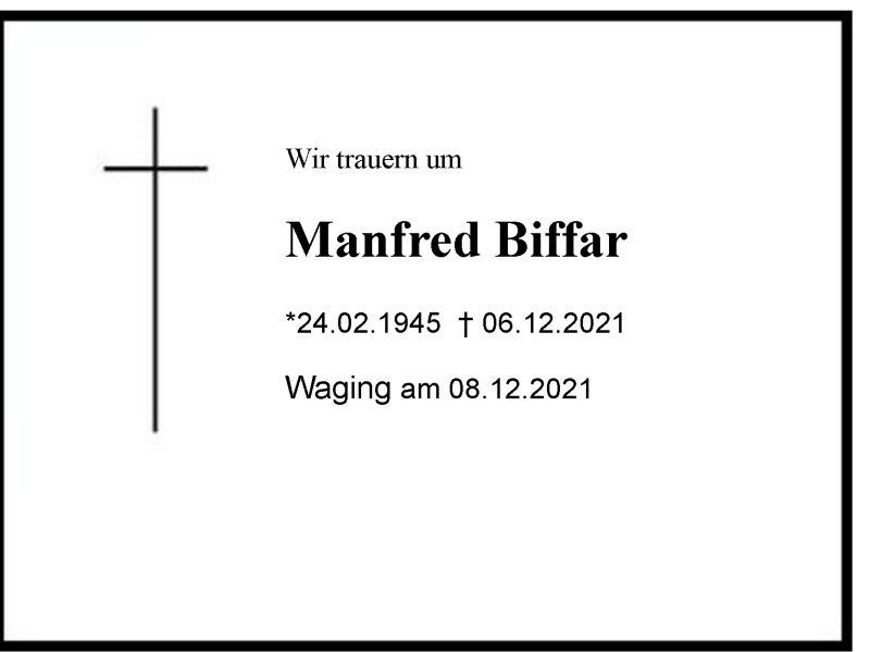  Traueranzeige für Manfred Biffar vom 08.12.2021 aus Chiemgau