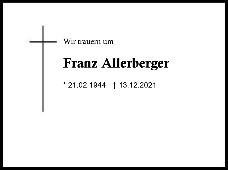  Traueranzeige für Franz Allerberger vom 18.12.2021 aus Region Chiemgau