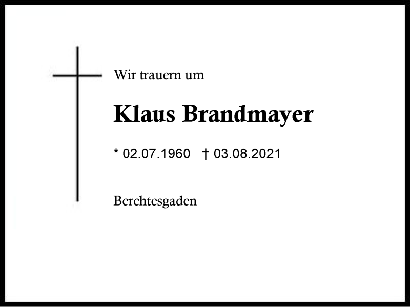  Traueranzeige für Klaus Brandmayer vom 07.08.2021 aus Region Chiemgau