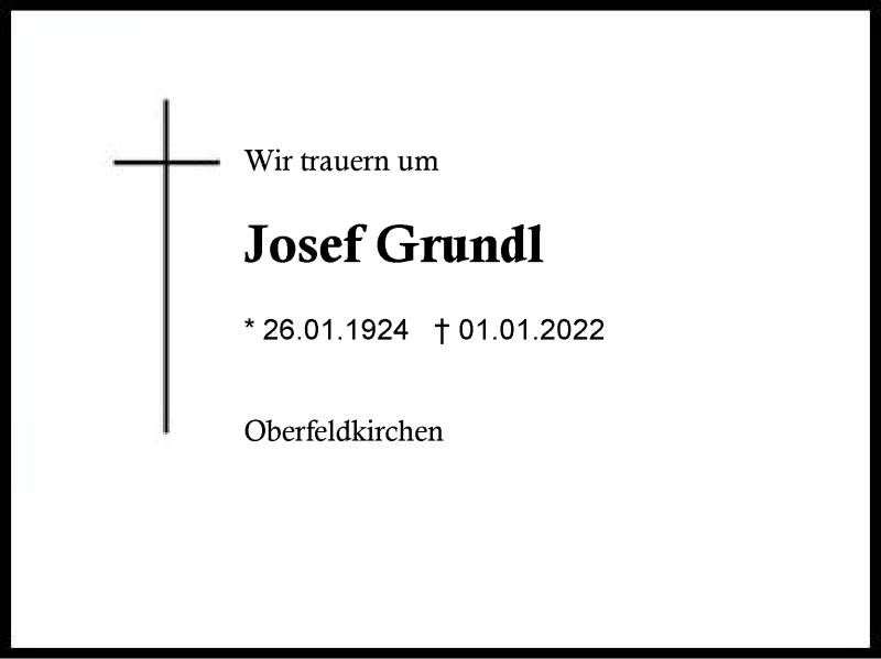  Traueranzeige für Josef Grundl vom 05.01.2022 aus Region Traunstein