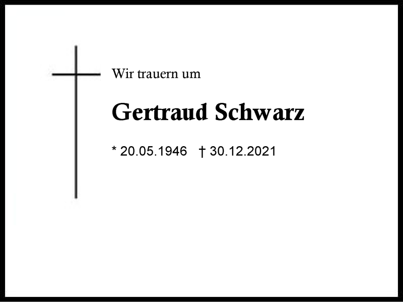  Traueranzeige für Gertraud Schwarz vom 04.01.2022 aus Region Chiemgau