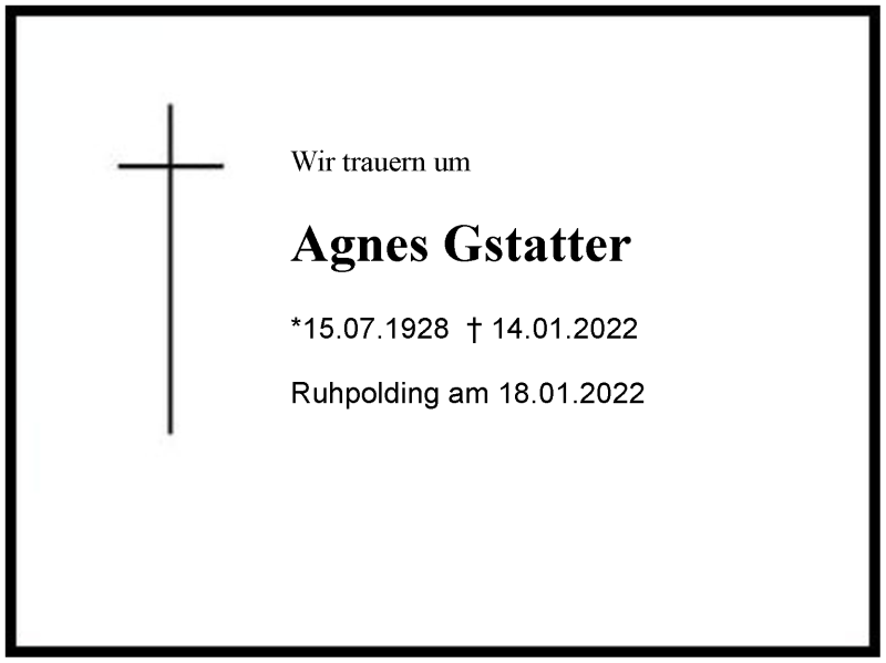  Traueranzeige für Agnes Gstatter vom 18.01.2022 aus Region Chiemgau