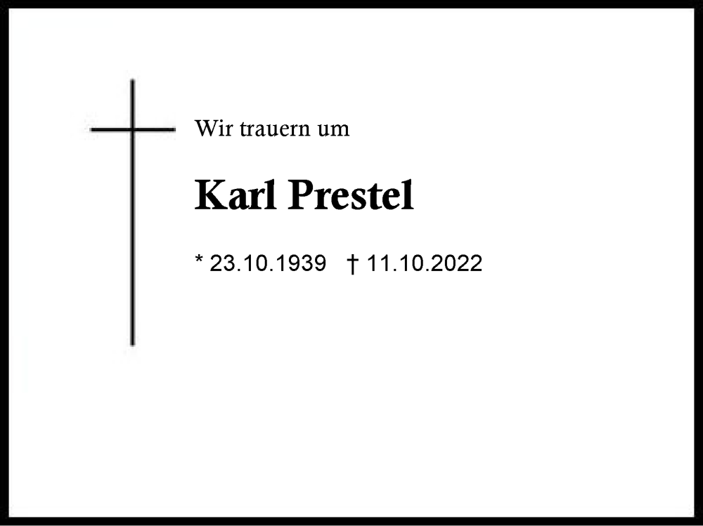  Traueranzeige für Karl Prestel vom 22.10.2022 aus Region Chiemgau