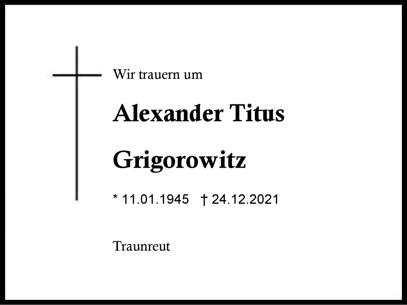 Traueranzeige für Alexander Titus Grigorowitz vom 05.02.2022 aus Region Traunstein