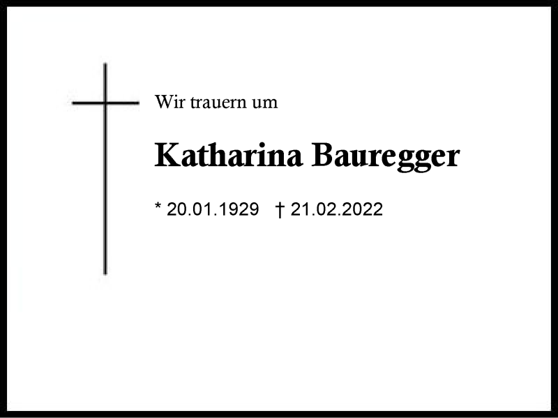  Traueranzeige für Katharina Bauregger vom 26.02.2022 aus Region Berchtesgadener Land
