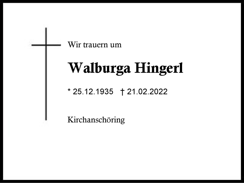  Traueranzeige für Walburga Hingerl vom 26.02.2022 aus Region Traunstein