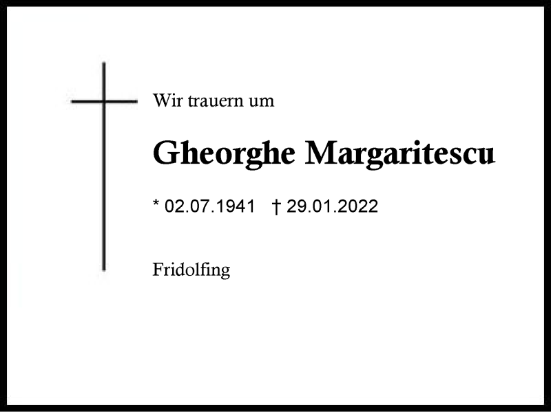  Traueranzeige für Gheorghe Margaritescu vom 05.02.2022 aus Region Traunstein