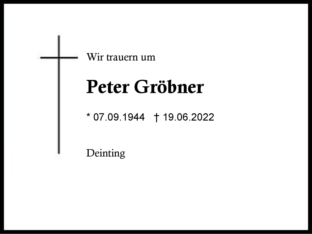  Traueranzeige für Peter Gröbner vom 23.06.2022 aus Traunstein