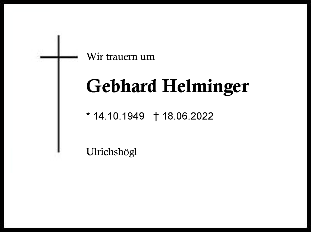  Traueranzeige für Gebhard Helminger vom 21.06.2022 aus Region Berchtesgadener Land