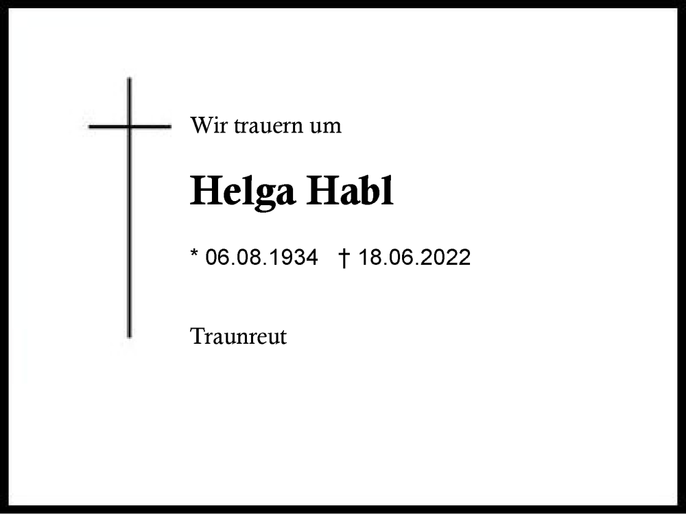  Traueranzeige für Helga Habl vom 25.06.2022 aus Traunstein