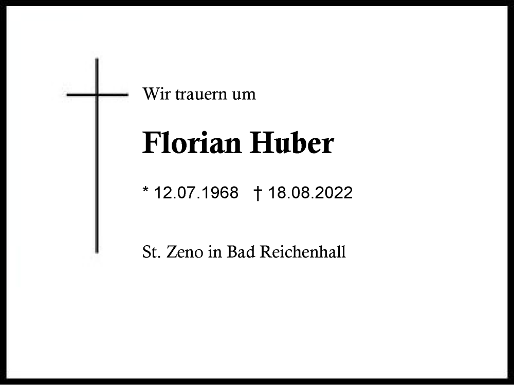  Traueranzeige für Florian Huber vom 27.08.2022 aus Region Berchtesgadener Land