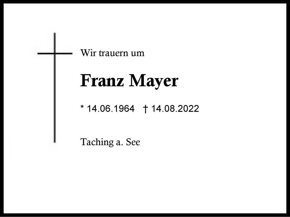  Traueranzeige für Franz Mayer vom 17.08.2022 aus Traunstein