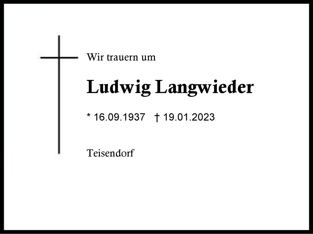 Traueranzeige für Ludwig Langwieder vom 23.01.2023 aus Traunstein
