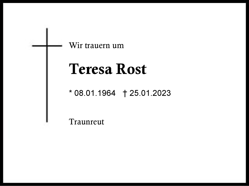  Traueranzeige für Teresa Rost vom 28.01.2023 aus Traunstein