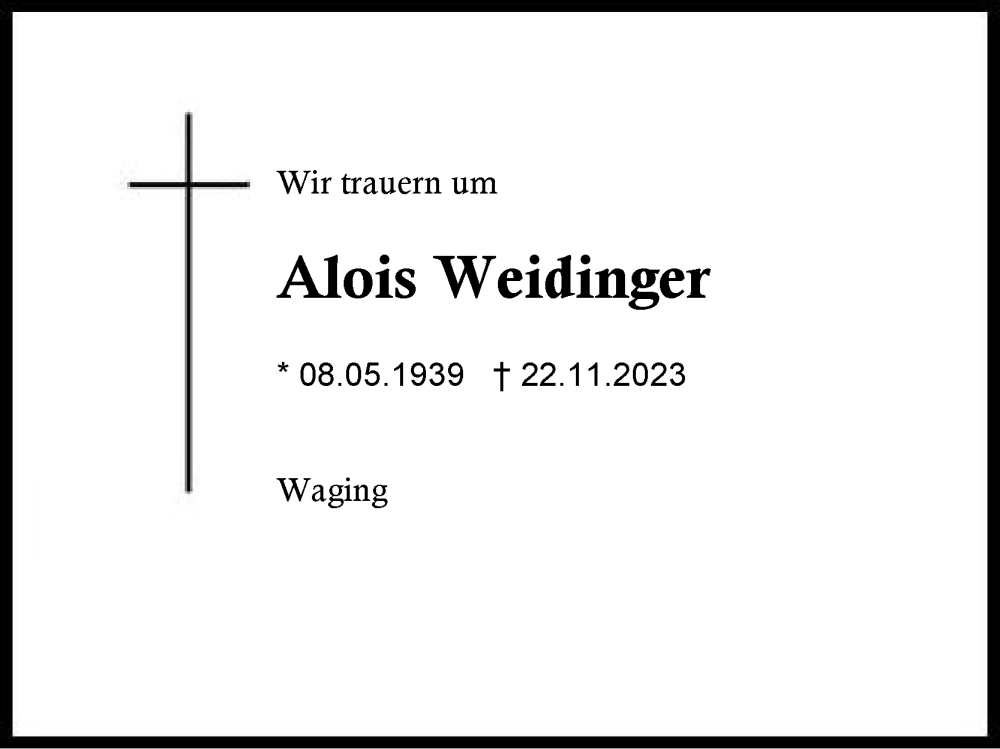  Traueranzeige für Alois Weidinger vom 26.11.2023 aus Traunstein