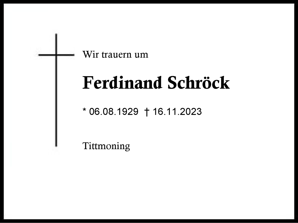  Traueranzeige für Ferdinand Schröck vom 19.11.2023 aus Traunstein