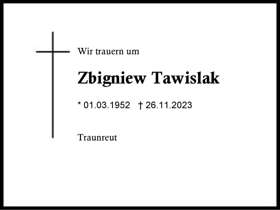 Traueranzeige von Zbigniew Tawislak von Traunstein