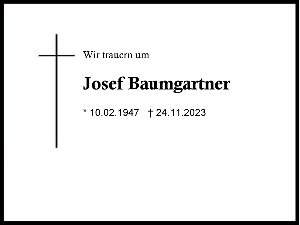  Traueranzeige für Josef Baumgartner vom 03.12.2023 aus Traunstein